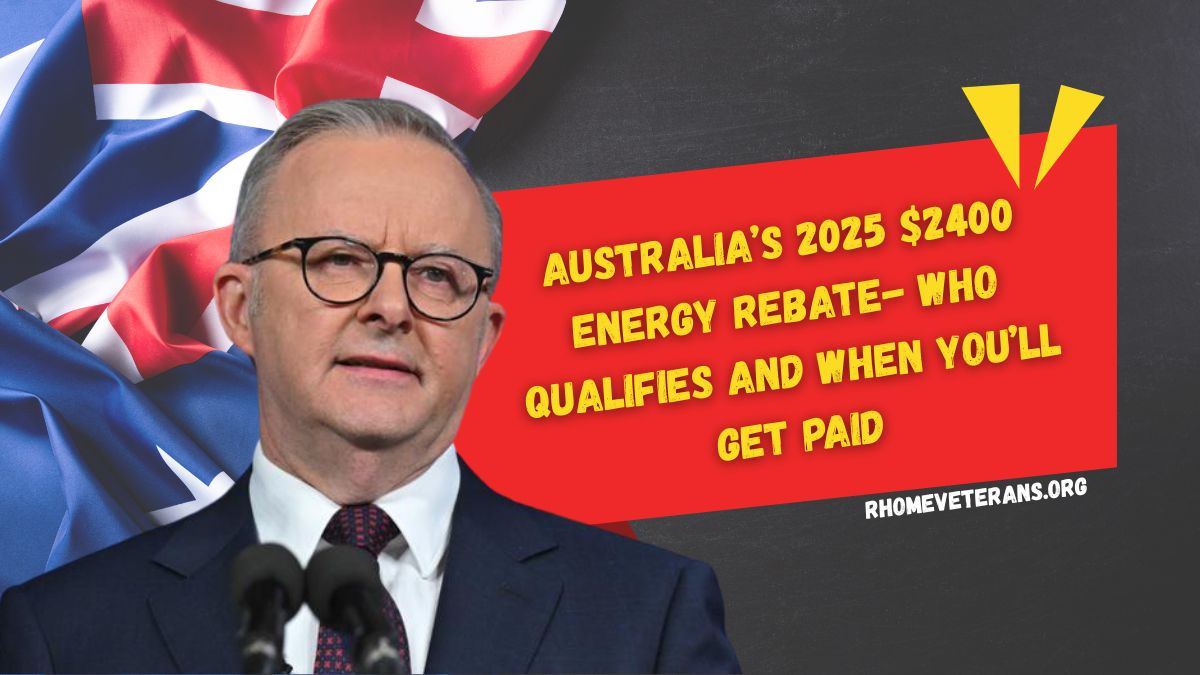 Australia’s 2025 $2400 Energy Rebate- Who Qualifies and When You’ll Get Paid