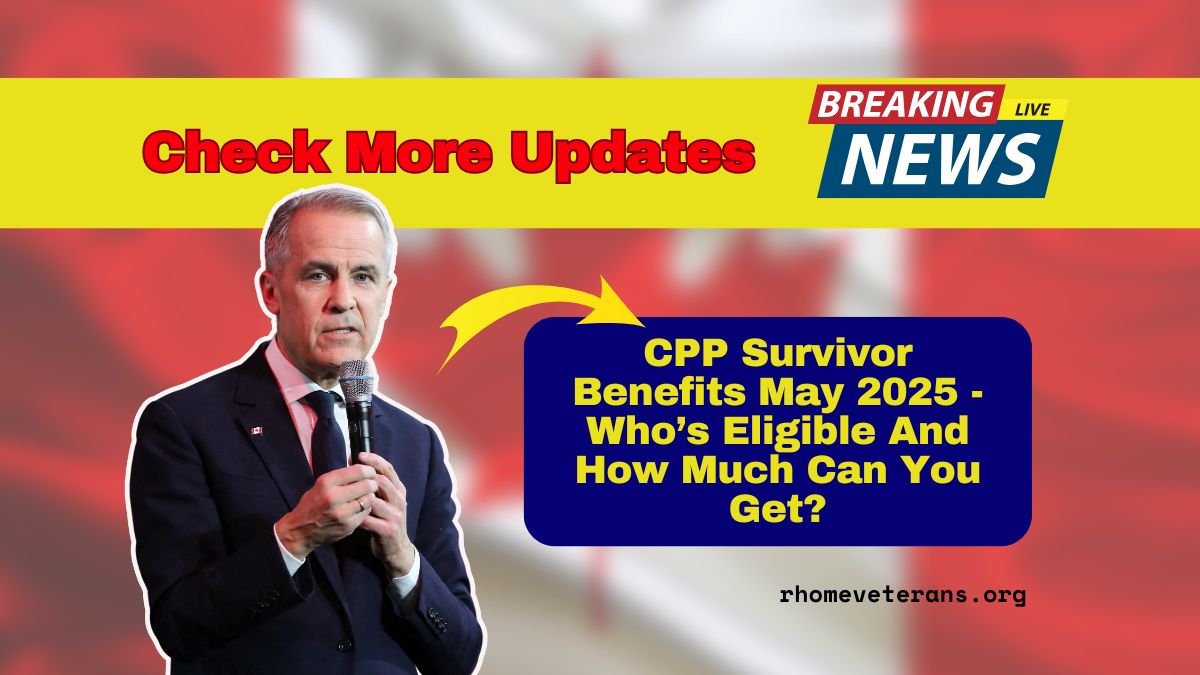CPP Survivor Benefits May 2025 - Who’s Eligible And How Much Can You Get?