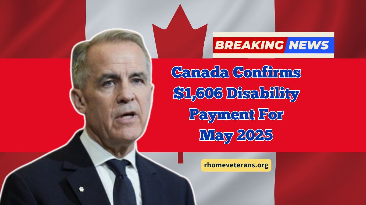 Canada Confirms $1,606 Disability Payment For May 2025 – Full Eligibility & Payment Details