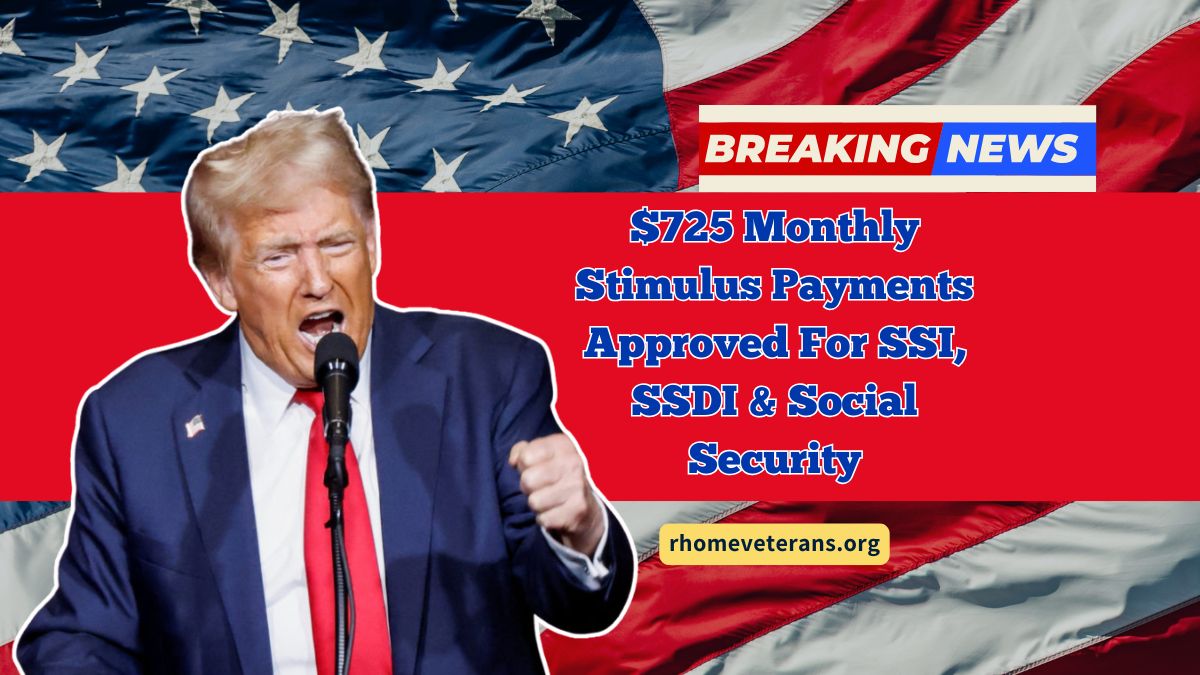 $725 Monthly Stimulus Payments Approved For SSI, SSDI & Social Security Recipients
