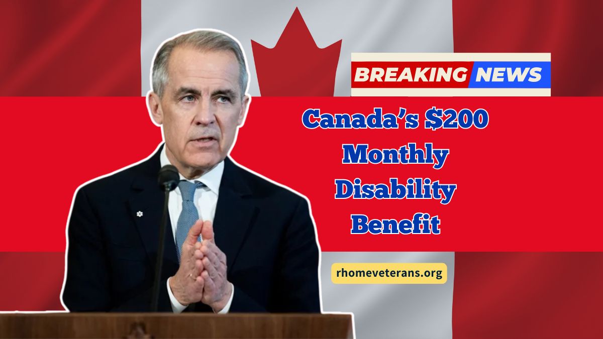 Canada’s $200 Monthly Disability Benefit- Eligibility Requirements And Payment Schedule For 2025