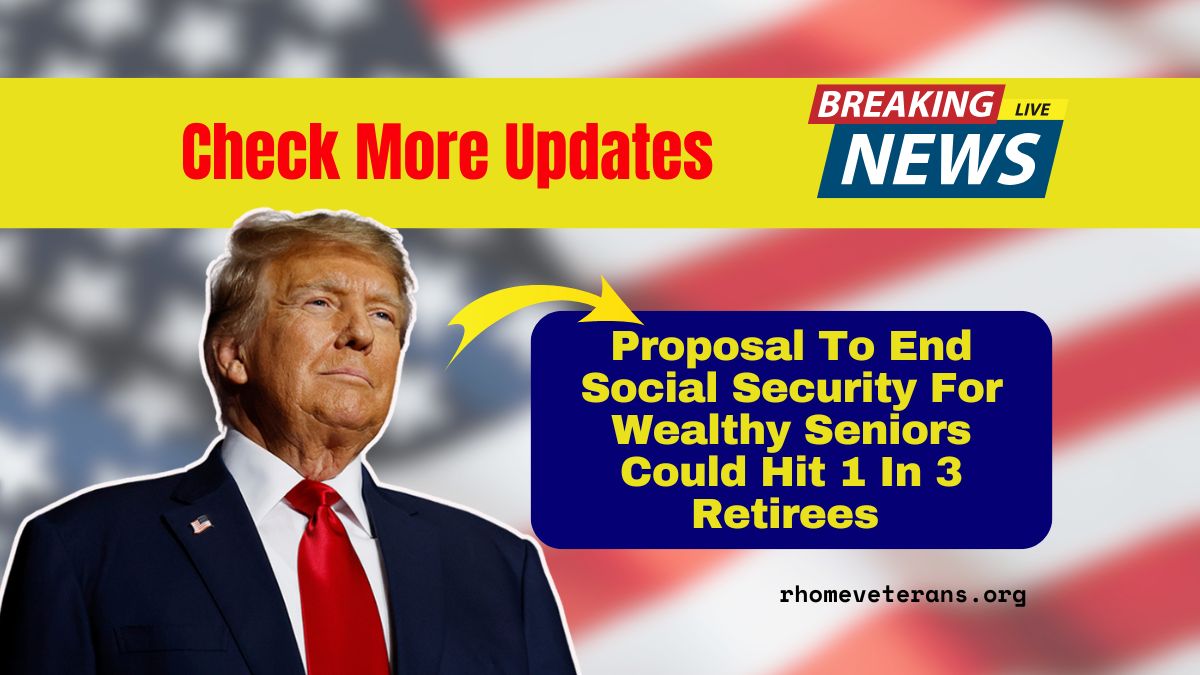 Proposal To End Social Security For Wealthy Seniors Could Hit 1 In 3 Retirees – Find Out Who’s Affected