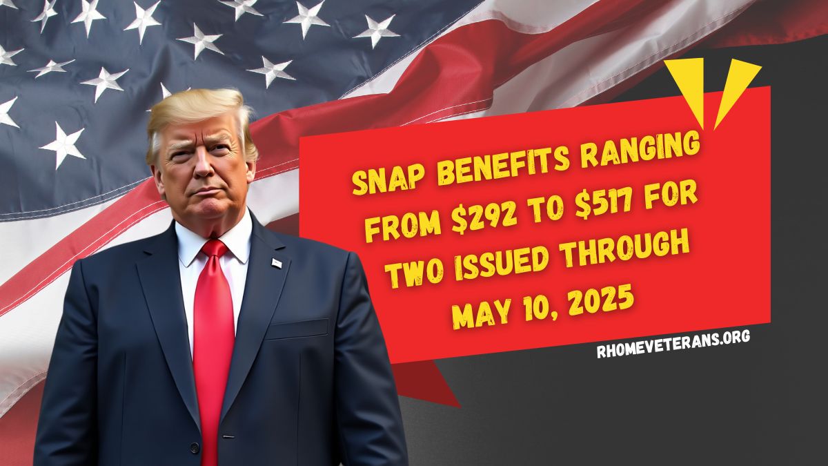 SNAP Benefits Ranging from $292 to $517 for Two Issued Through May 10, 2025