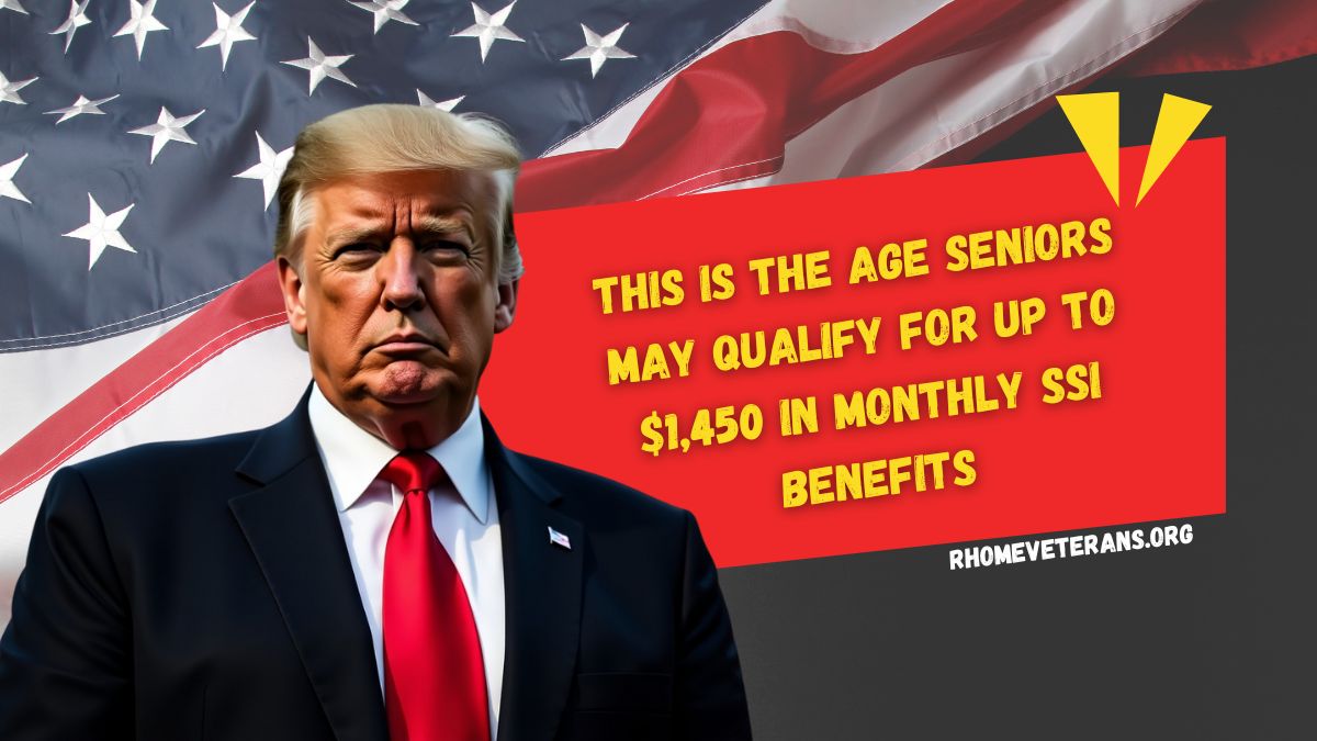 This Is the Age Seniors May Qualify for Up to $1,450 in Monthly SSI Benefits