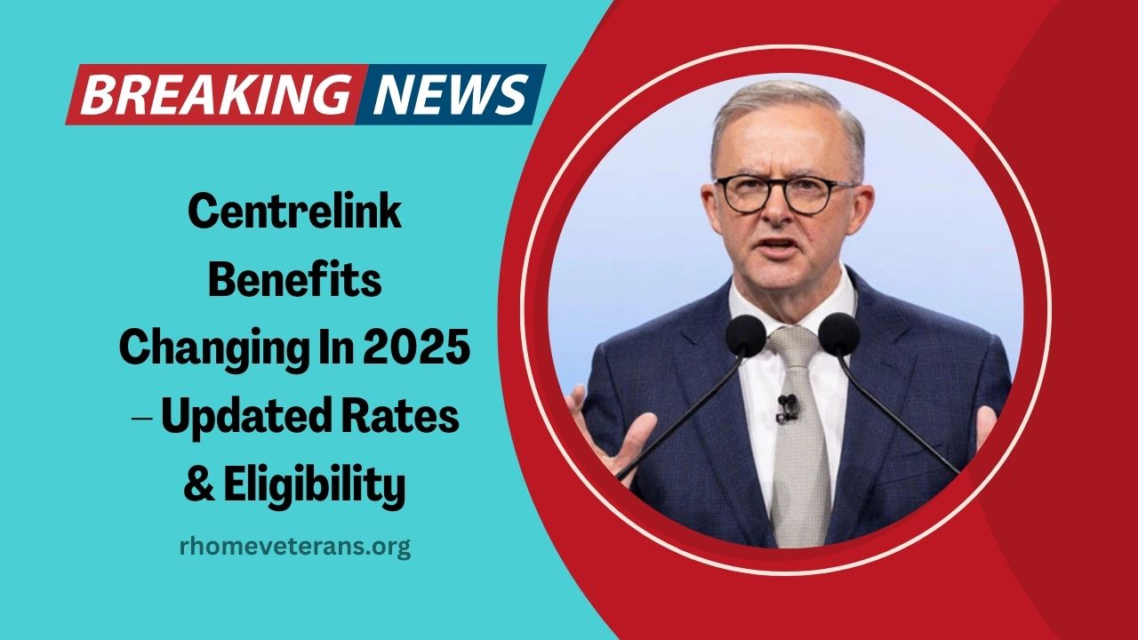 Centrelink Benefits Changing In 2025 – Updated Rates, Eligibility, And What Recipients Must Do Now